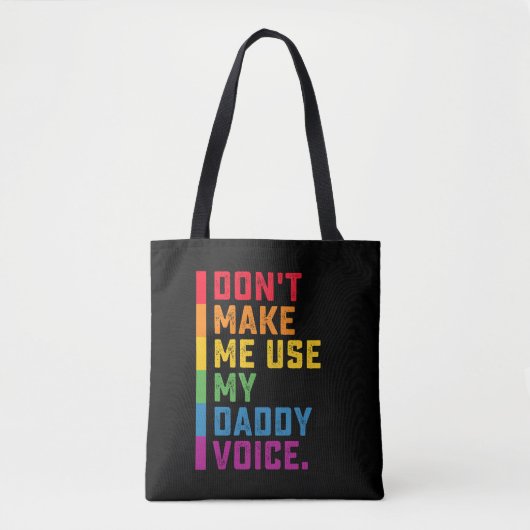 Tote Bag Ne me faites pas utiliser My Daddy Voice Funny Gay (Devant)