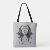 Tote Bag Ne me forcez pas à appeler mes singes ailés™ (Dos)