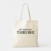 Tote Bag Ne me forcez pas à utiliser ma voix d'enseignant, (Dos)