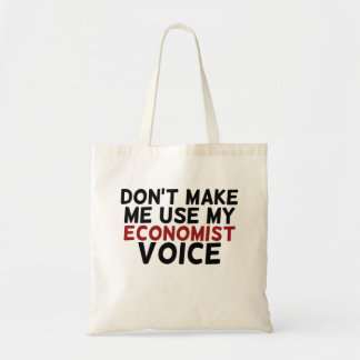 Tote Bag ne me forcez pas à utiliser ma voix économiste