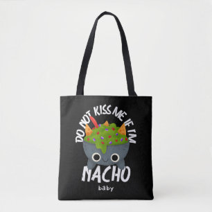 Tote Bag Ne m'embrasse pas si je suis Nacho Baby