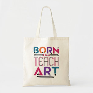 Tote Bag Né pour enseigner Art Cute Art Enseignant