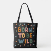 Tote Bag Né Pour Être Sauvage (Dos)