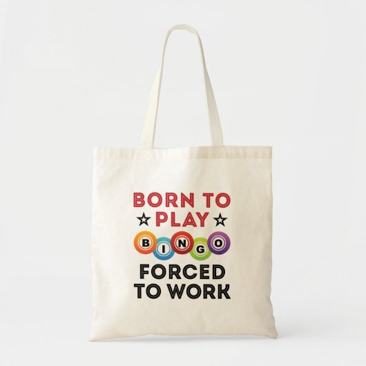 Tote Bag Né pour jouer Bingo forcé au travail (Devant)