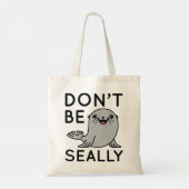 Tote Bag Ne Sois Pas Phoque (Dos)