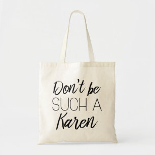 Tote Bag Ne sois pas un Karen