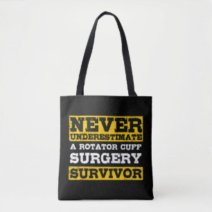 Tote Bag Ne Sous-Estimez Jamais Une Chirurgie Rotator Cuff