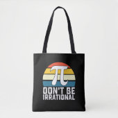 Tote Bag Ne soyez pas irrationnel Mathématiques de la journ (Devant)