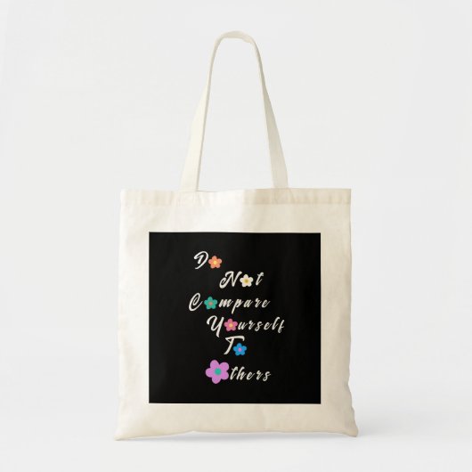 Tote Bag Ne vous comparez pas aux autres-Inspirationnels (Devant)