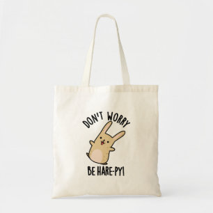 Tote Bag Ne vous inquiétez pas Être Hare-py Funny Rabbit Pu