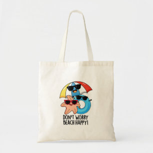 Tote Bag Ne vous inquiétez pas Plage Happy Funny Summer Pun