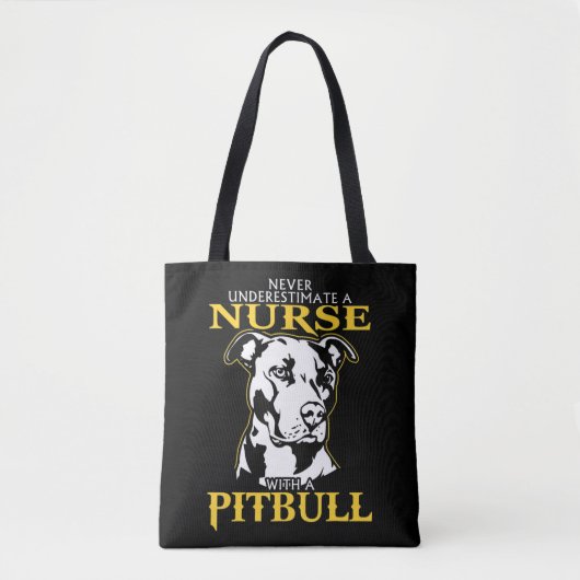 Tote Bag Never Underestimate A Nurse With A Pitbull never u (Devant)