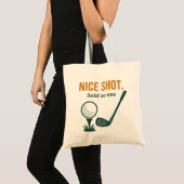 Tote Bag Nice Shot. Said No One – Golf Rage Collection (Devant (produit))