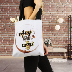 Tote Bag N'importe quelle journée est mieux avec café amusa