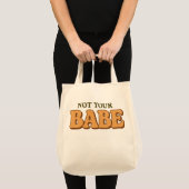 Tote Bag Not Your Babe Funny Sassy Quote (Devant (produit))