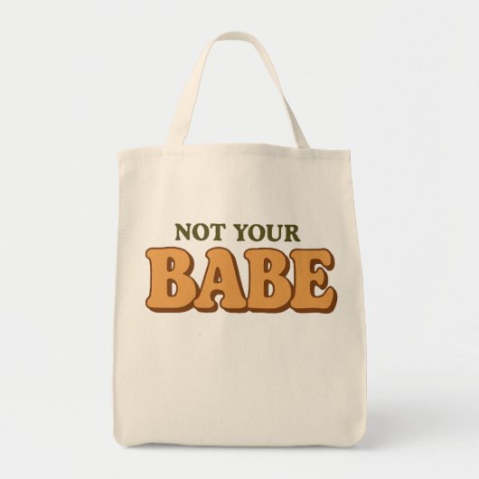 Tote Bag Not Your Babe Funny Sassy Quote (Devant)