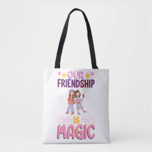 TOTE BAG NOTRE AMITIÉ EST MAGIQUE . AMIS . BBF