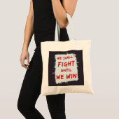 Tote Bag Nous Lutterons Jusqu'À Ce Que Nous Gagnions ! Sign (Devant (produit))