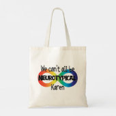 Tote Bag Nous ne pouvons pas tous être Neurotypique Karen F (Dos)