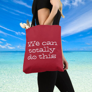 Tote Bag Nous pouvons totalement le faire. Citation inspira