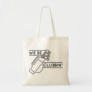 Tote Bag Nous Sommes Des Clubbin"
