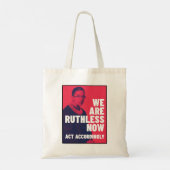 Tote Bag Nous sommes impitoyables maintenant - Agissez en c (Dos)