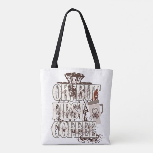 Tote Bag OK But First Coffee  (Dos)