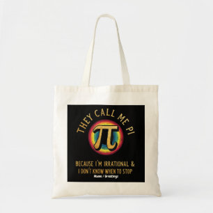 Tote Bag On m'appelle Pi parce que je suis irrationnel & je