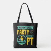 Tote Bag On ne peut pas épeler la fête sans PT de thérapie (Dos)