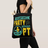 Tote Bag On ne peut pas épeler la fête sans PT de thérapie (De près)
