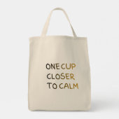 Tote Bag One Cup Closer to Calm (Dos)