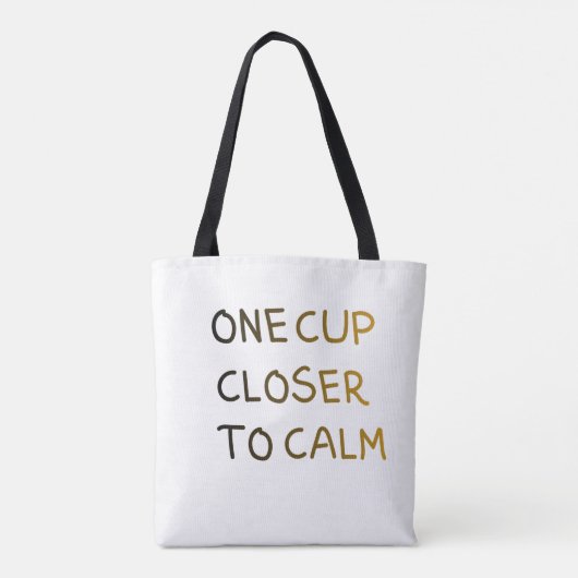 Tote Bag One Cup Closer to Calm (Dos)