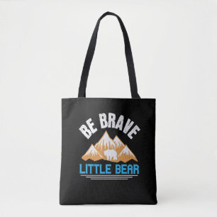 Tote Bag Ours - Soyez Brave Petit Ours
