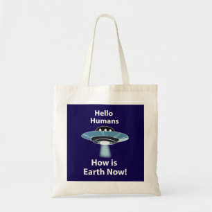 Tote Bag OVNI Bonjour les Humains Comment va la Terre Maint