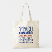 Tote Bag PACU Nurse You Breathe I'll Do All Other (Dos)
