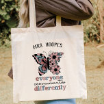 Tote Bag Papillon Pathologiste du langage vocal personnalis<br><div class="desc">Si vous cherchez un cadeau unique et personnalisé pour votre professeur d'éducation spéciale ou un pathologiste de la langue de la parole, ce sac fourre-tout est parfait! Il comporte l'expression "Tout le monde communique différemment" et peut être customisé avec le nom d'un enseignant ou le nom d'une école ou d'une...</div>