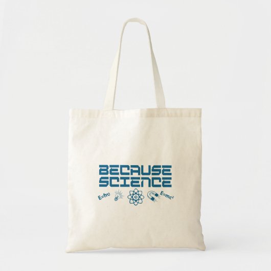 Tote Bag Parce que la science (Devant)