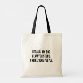 Tote Bag Parce Que Mon Chien Écoute Toujours Contrairement  (Dos)