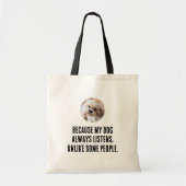 Tote Bag Parce Que Mon Chien Écoute Toujours Contrairement  (Devant)