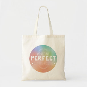 Tote Bag Parfait comme vous êtes Motivational Art Self Prid