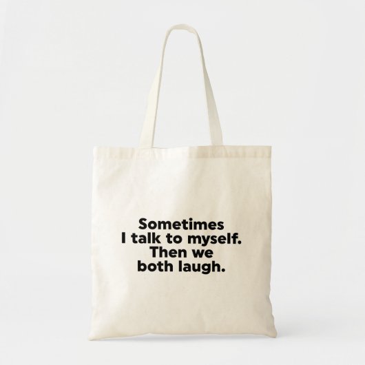 Tote Bag Parfois, je me parle. Alors on rit tous les deux. (Devant)