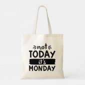 Tote Bag Pas aujourd'hui C'est lundi (Dos)