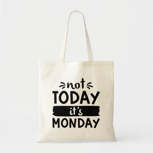 Tote Bag Pas aujourd'hui C'est lundi (Devant)