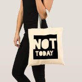 Tote Bag Pas aujourd'hui une déclaration ironique (Devant (produit))