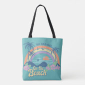 Tote Bag Pas de mauvaise journée sur la plage (Dos)
