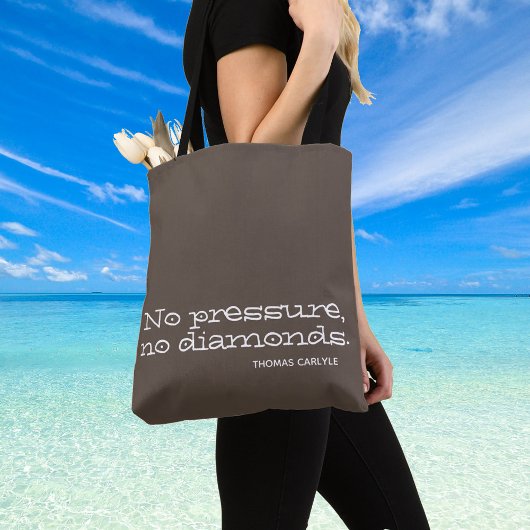 Tote Bag Pas de pression, pas de diamants. Citation inspira