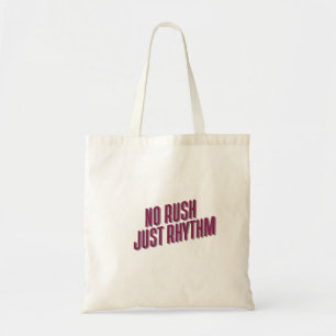 Tote Bag Pas de ruée juste rythme