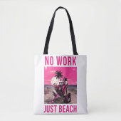 Tote Bag Pas de travail, juste la plage (Devant)