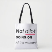 Tote Bag Pas Grand-Chose En Ce Moment - Funny Minimalis (Devant)