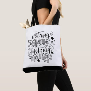 Tote Bag Pas mon cirque pas mes singes drôle Maman politiqu
